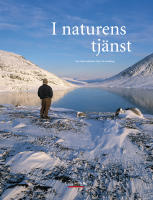 I naturens tjänst : med vakande ögon i skogar och fjäll