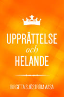 Uppr&auml;ttelse och helande
