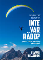 Vad skulle du g&ouml;ra om du inte var r&auml;dd?
