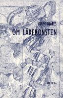Om l&auml;kekonsten - ur De hippokratiska skrifterna