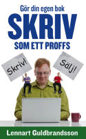 G&ouml;r din egen bok - skriv som ett proffs