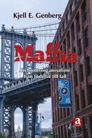 Maffia, en brottsorganisation fr&aring;n f&ouml;delse till fall