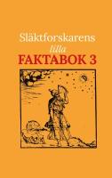 Sl&auml;ktforskarens lilla faktabok 3