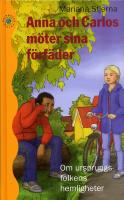 Anna och Carlos m&ouml;ter sina f&ouml;rf&auml;der : om ursprungsfolkens hemligheter