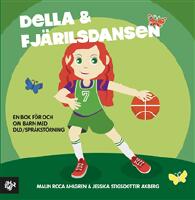 Della och fj&auml;rilsdansen: En bok f&ouml;r och om barn med DLD/spr&aring;kst&ouml;rning.