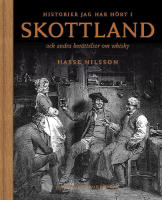 Historier jag h&ouml;rt i Skottland och andra ber&auml;ttelser om whisky