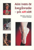 Alla barn &auml;r beg&aring;vade - p&aring; sitt s&auml;tt : utveckla barnets unika potential, talanger och f&ouml;rm&aring;gor