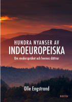 Hundra nyanser av indoeuropeiska: Om moderspr&aring;ket och hennes d&ouml;ttrar