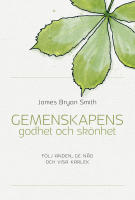 Gemenskapens godhet och sk&ouml;net : f&ouml;lj anden, ge n&aring;d och visa k&auml;rlek