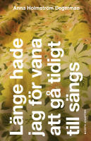 L&auml;nge hade jag f&ouml;r vana att g&aring; tidigt till s&auml;ngs