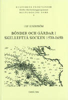B&ouml;nder och g&aring;rdar i Skellefte&aring; socken 1539-1650