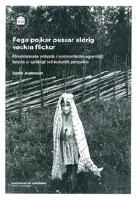 Fega pojkar pussar aldrig vackra flickor K&ouml;nsrelaterade ordspr&aring;k i nordnorrl&auml;ndsk agrarmilj&ouml; belysta ur spr&aring;kligt och kulturellt perspektiv