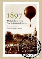 1897 : mediehistorier kring Stockholmsutst&auml;llningen