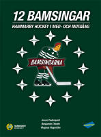 12 Bamsingar : Hammarby Hockey i med- och motg&aring;ngar
