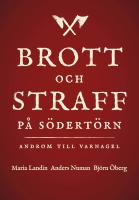 Brott och straff p&aring; S&ouml;dert&ouml;rn : androm till varnagel