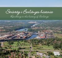 Str&ouml;vt&aring;g i Borl&auml;nges historia / Rambling in the history of Borl&auml;nge