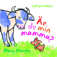 &Auml;r du min mamma?