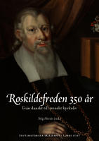 Roskildefreden 350 &aring;r: fr&aring;n danskt till svenskt kyrkoliv