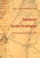 Sockenbeskrivningar fr&aring;n Malm&ouml;hus l&auml;n 1828