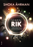 S&aring; blir du rik i den digitala ekonomin