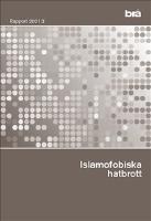 Islamofobiska hatbrott. Br&aring; rapport 2021:3