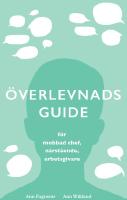 &Ouml;verlevnadsguide - f&ouml;r mobbad chef, n&auml;rst&aring;ende, arbetsgivare