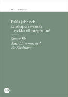 Enkla jobb och kunskaper i svenska - nycklar till integration?