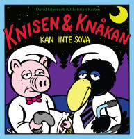 Knisen & Kn&aring;kan kan inte sova