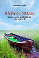 Båtar i norr : trettioen bruks- och fritidsbåtar i Norrbottens län