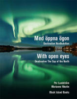 Med &ouml;ppna &ouml;gon : destination Nordkalotten / With open eyes : destination The Cap of the North
