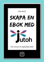 Skapa en ebok med Jutoh : fr&aring;n manus till uppladdad ebok