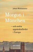 Morgon i München - och andra upptäcktsfärder i Europa