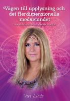 V&auml;gen till upplysning och det flerdimensionella medvetandet