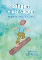 S&aring;ngen visar v&auml;gen - s&aring;nger och s&aring;nglekar f&ouml;r barn