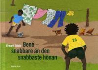 Ben&eacute; : snabbare &auml;n den snabbaste h&ouml;nan