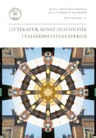 Litteratur, konst och politik i välfärdsstatens Sverige