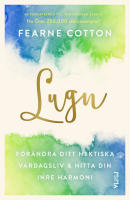 Lugn : klara vardagsstressen och finn din inre balans