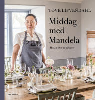 Middag med Mandela : m&ouml;ten, minnen & recept