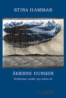 &Aring;kerns hunger : dr&ouml;mmar under sju sv&aring;ra &aring;r