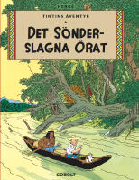 Tintins &auml;ventyr 6 : Det s&ouml;nderslagna &ouml;rat