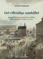 Det villr&aring;diga samh&auml;llet : Kungliga Vetenskapsakademiens politiska och ekonomiska ideologi, 1739-1792