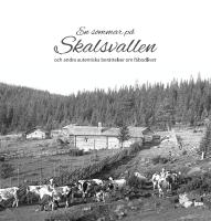 En sommar p&aring; Skalsvallen och andra autentiska ber&auml;ttelser om f&auml;bodlivet