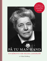 P&aring; tu man hand : en k&ouml;rsvit om Selma Lagerl&ouml;f