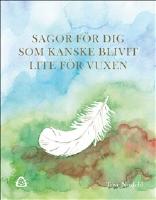 Sagor f&ouml;r Dig som kanske blivit lite f&ouml;r vuxen