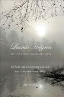 Linn&eacute;a Hofgren och Flodbergskretsen : en bok om kristen mystik och mytomspunna mystiker