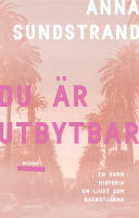 Du &auml;r utbytbar : en sann historia om livet som barnstj&auml;rna och att aldrig passa in