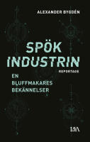 Sp&ouml;kindustrin : reportage - en bluffmakares bek&auml;nnelser
