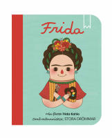 Sm&aring; m&auml;nniskor, stora dr&ouml;mmar. Min f&ouml;rsta Frida Kahlo