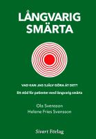 L&aring;ngvarig sm&auml;rta : vad kan jag sj&auml;lv g&ouml;ra &aring;t det?