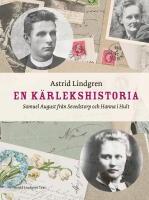 En k&auml;rlekshistoria : Samuel August fr&aring;n Sevedstorp och Hanna i Hult
